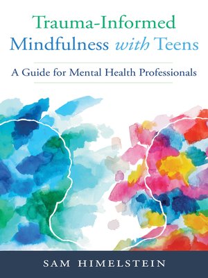 cover image of Trauma-Informed Mindfulness With Teens